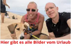 Hier gibt es alle Bilder vom Urlaub